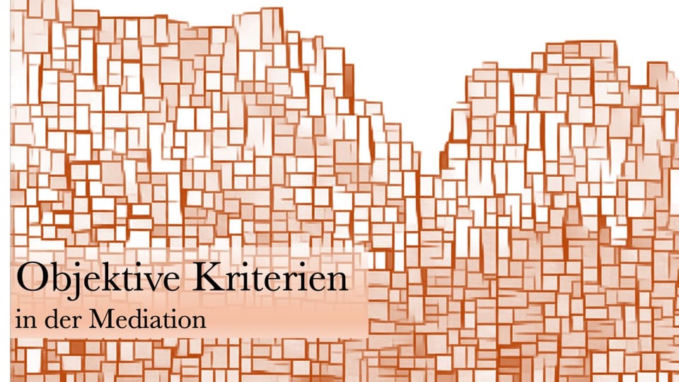 Objektive Kriterien in der Mediation